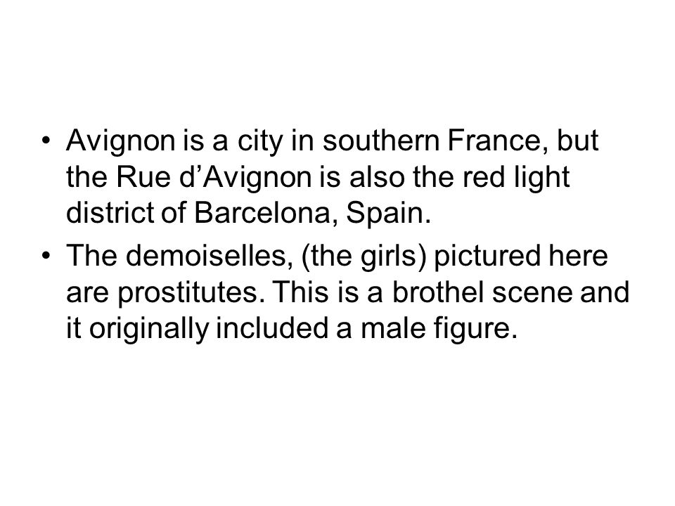 Avignon is a city in southern France, but the Rue d’Avignon is also the red light district of Barcelona, Spain.