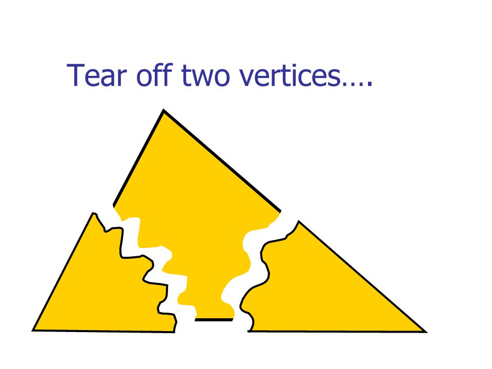 Tear off two vertices….