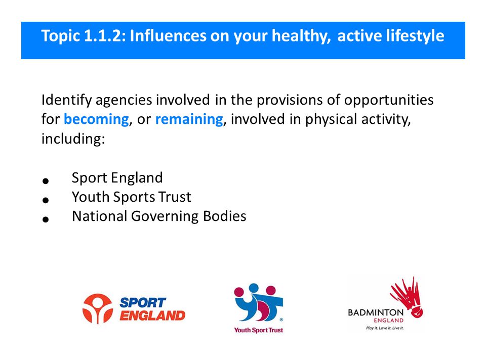 Topic 1.1.2: Influences on your healthy, active lifestyle