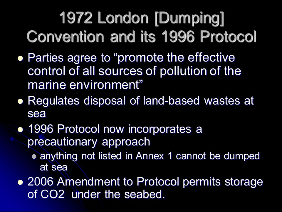 1972 London [Dumping] Convention and its 1996 Protocol