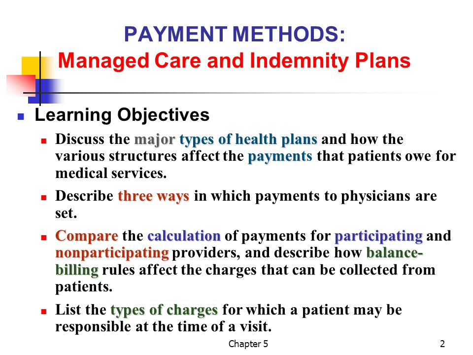 PAYMENT METHODS: Managed Care and Indemnity Plans