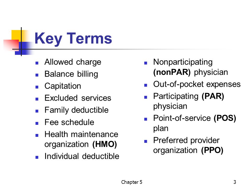 Key Terms Allowed charge Balance billing Capitation Excluded services