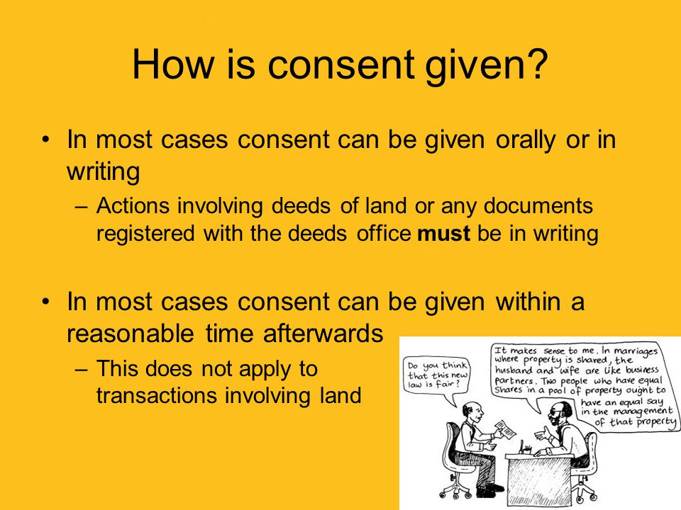 How is consent given In most cases consent can be given orally or in writing.