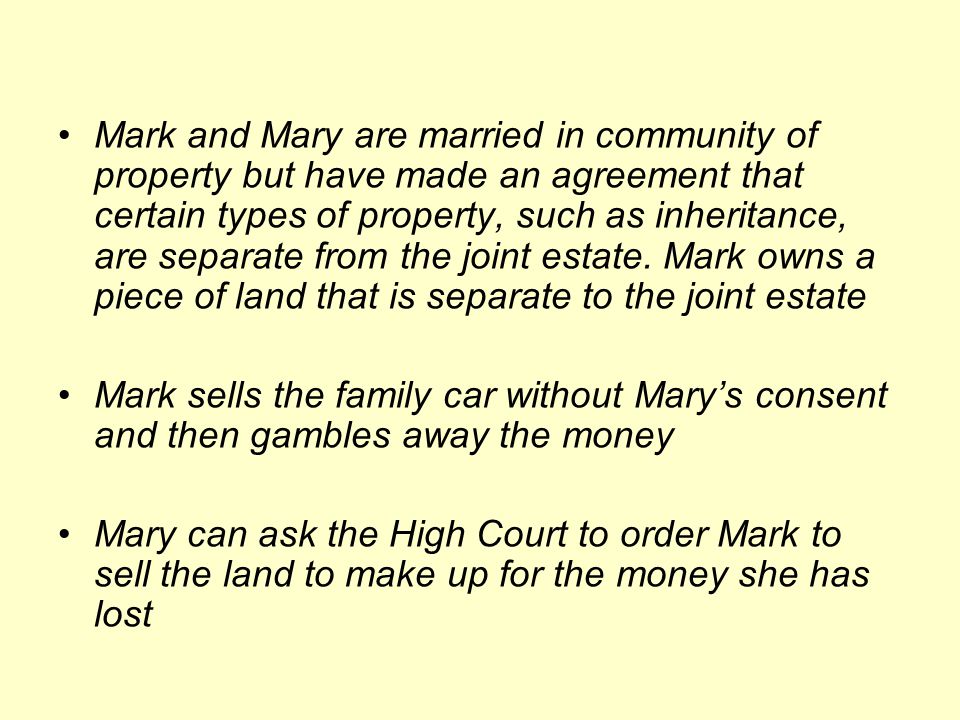 Mark and Mary are married in community of property but have made an agreement that certain types of property, such as inheritance, are separate from the joint estate. Mark owns a piece of land that is separate to the joint estate