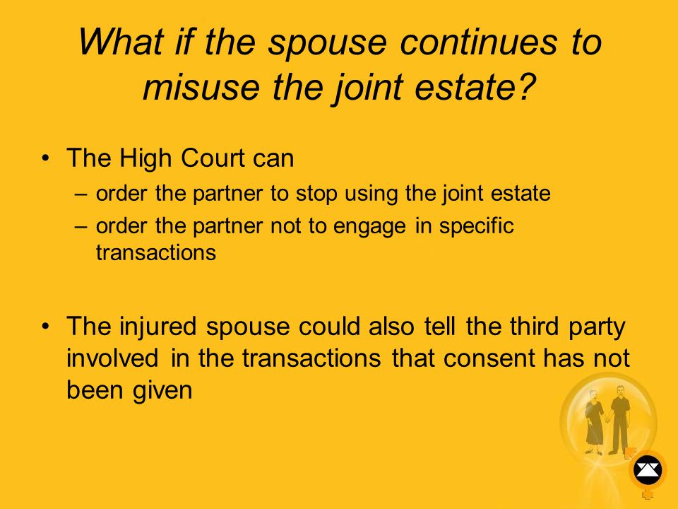 What if the spouse continues to misuse the joint estate