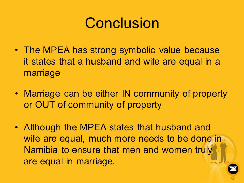 Conclusion The MPEA has strong symbolic value because it states that a husband and wife are equal in a marriage.