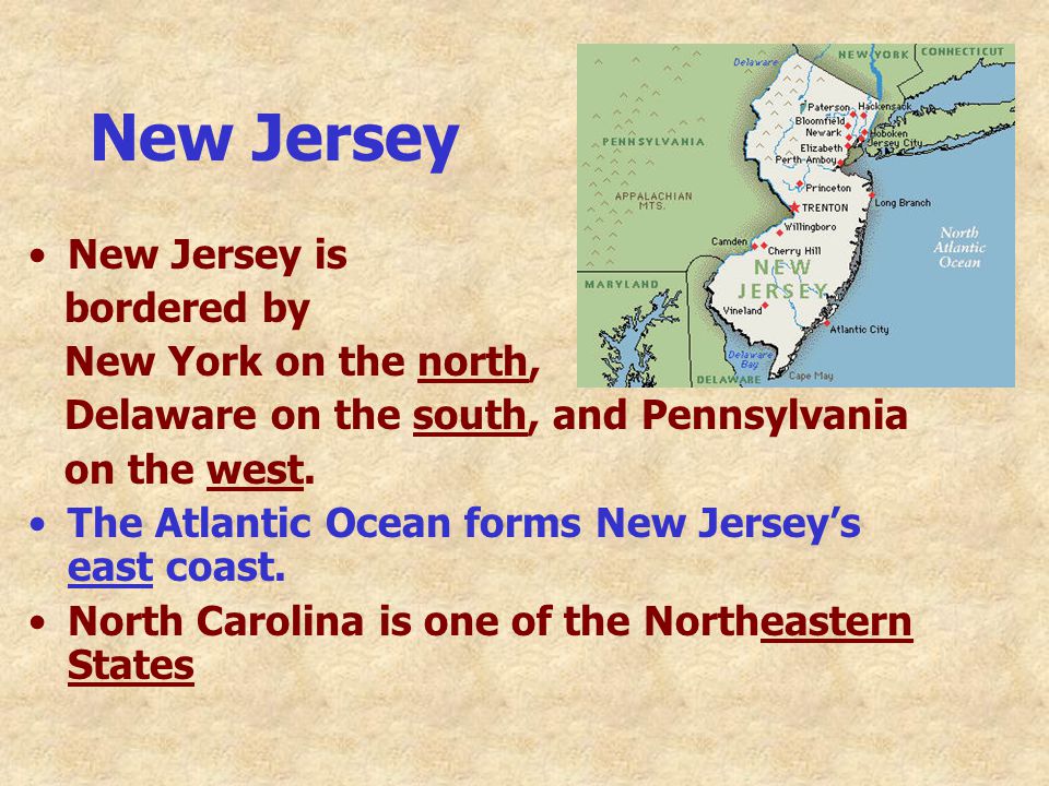 New Jersey New Jersey is bordered by New York on the north,