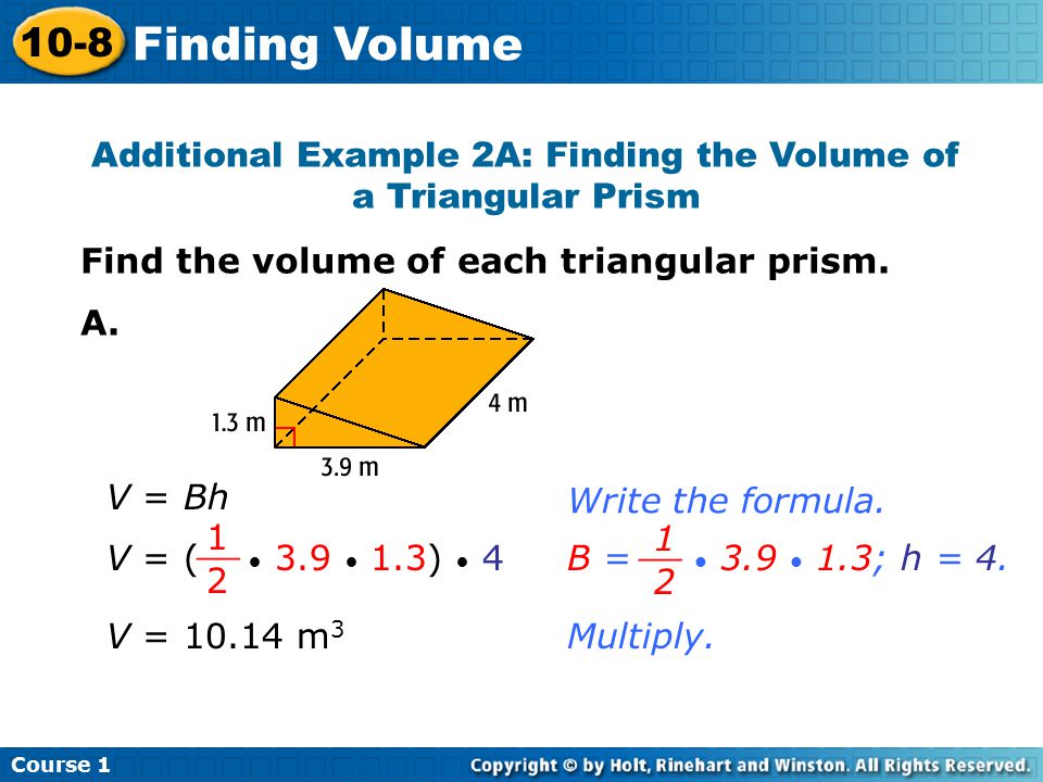 Additional Example 2A: Finding the Volume of a Triangular Prism