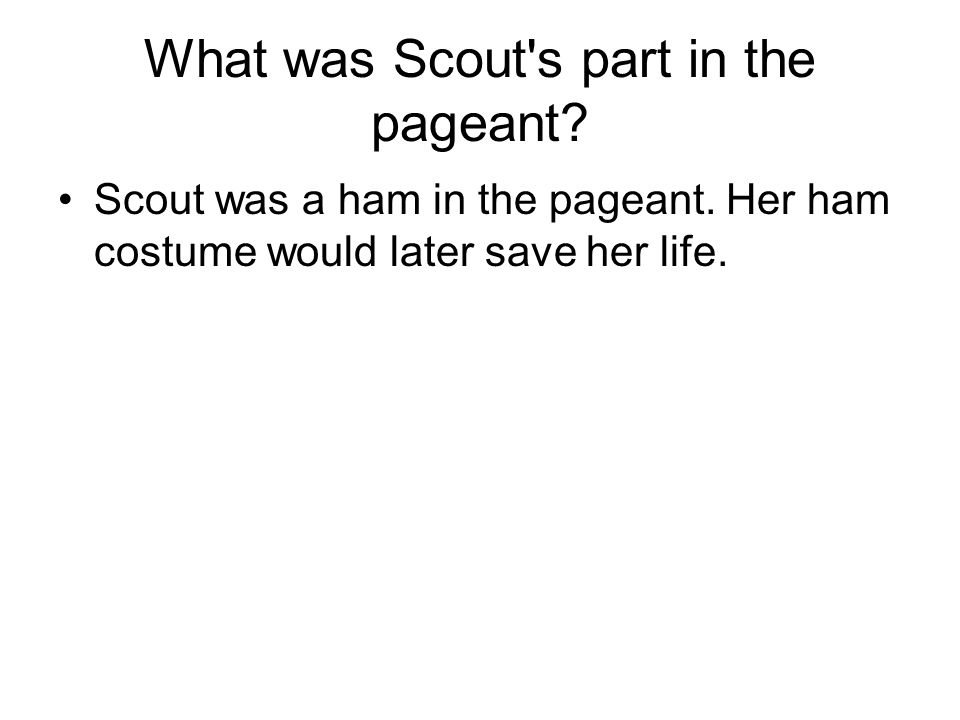 What was Scout s part in the pageant