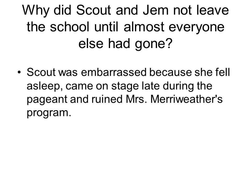 Why did Scout and Jem not leave the school until almost everyone else had gone