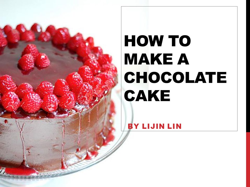 How to make a chocolate cake