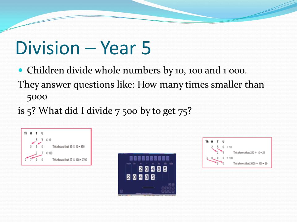 Division – Year 5 Children divide whole numbers by 10, 100 and