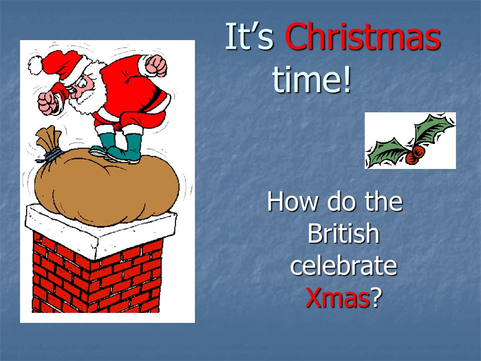 How do the British celebrate Xmas