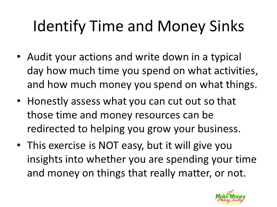 Identify Time and Money Sinks