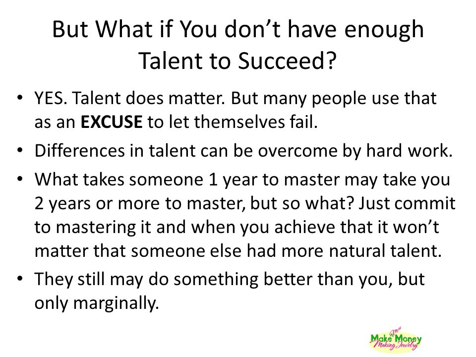 But What if You don’t have enough Talent to Succeed