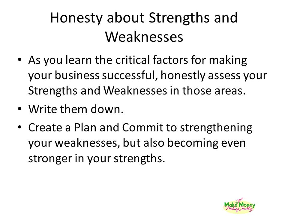 Honesty about Strengths and Weaknesses