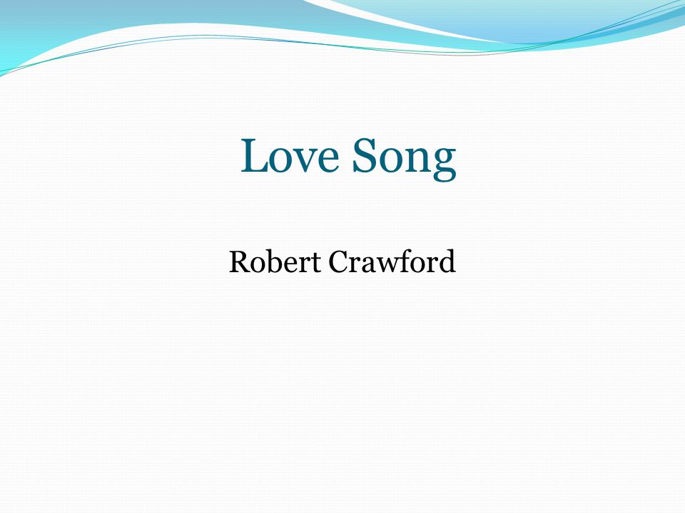 Love Song Robert Crawford