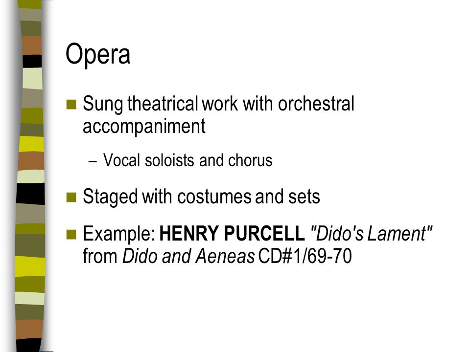 Opera Sung theatrical work with orchestral accompaniment