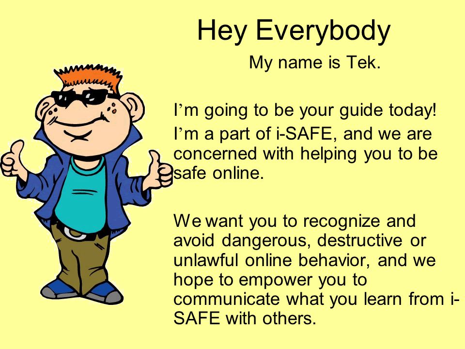 Hey Everybody My name is Tek. I’m going to be your guide today!