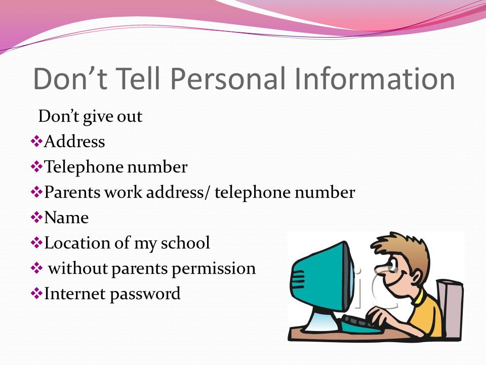 Don’t Tell Personal Information