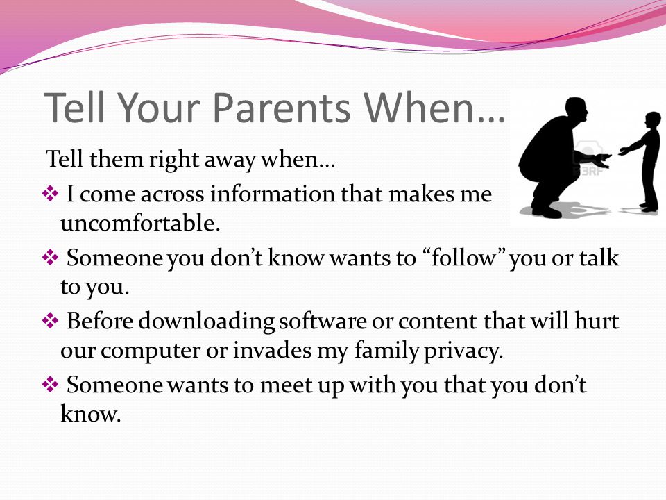 Tell Your Parents When…