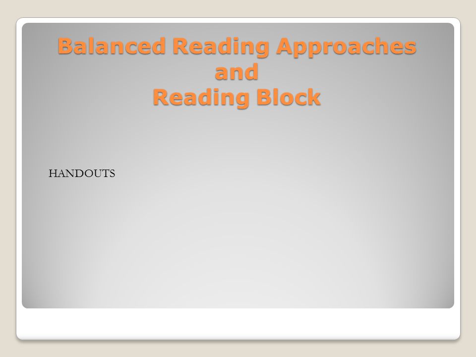 Balanced Reading Approaches and Reading Block