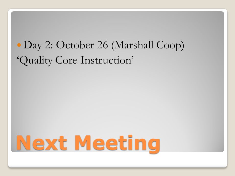 Next Meeting Day 2: October 26 (Marshall Coop)
