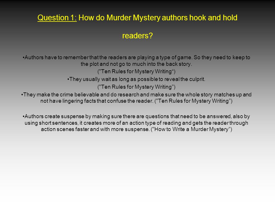 Question 1: How do Murder Mystery authors hook and hold readers