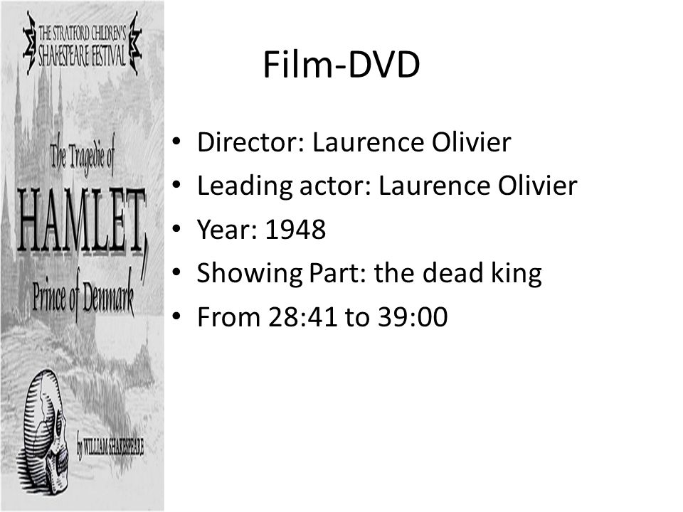 Film-DVD Director: Laurence Olivier Leading actor: Laurence Olivier