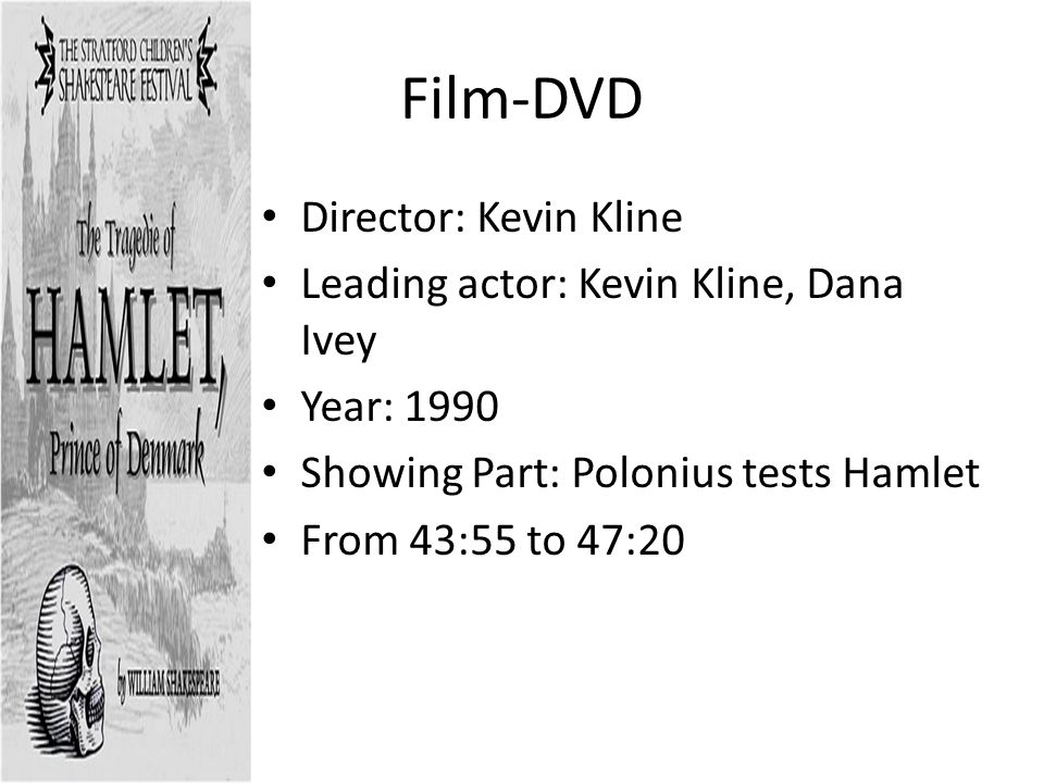 Film-DVD Director: Kevin Kline Leading actor: Kevin Kline, Dana Ivey