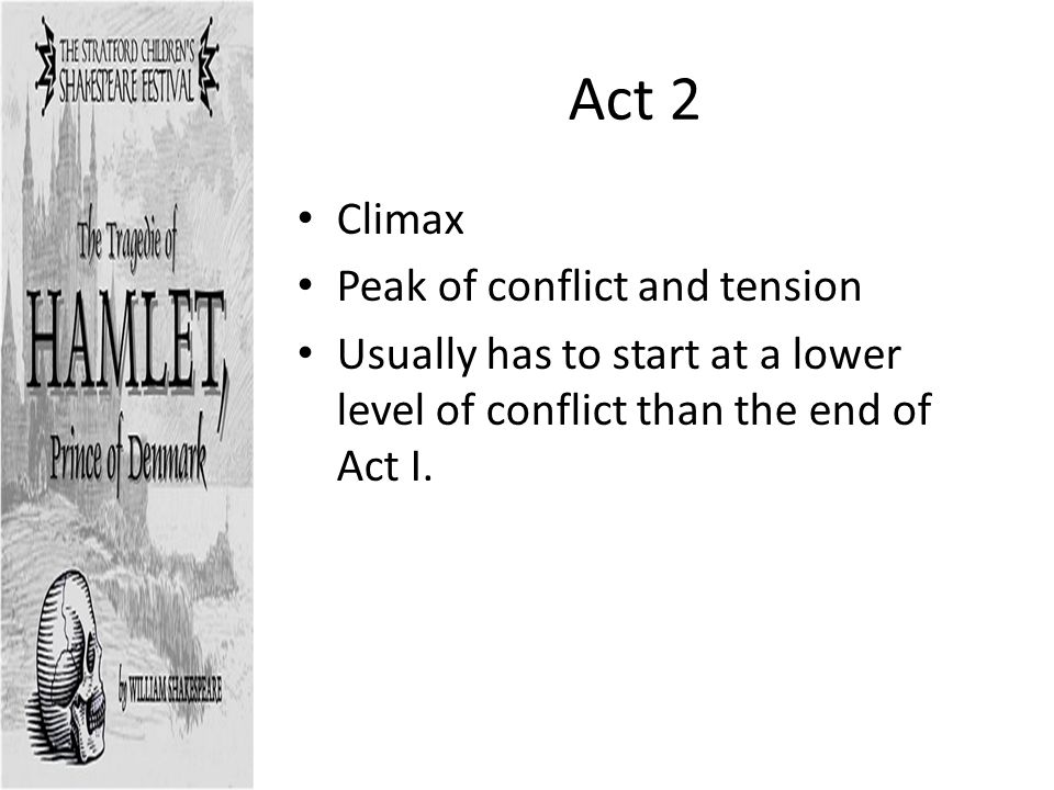 Act 2 Climax Peak of conflict and tension