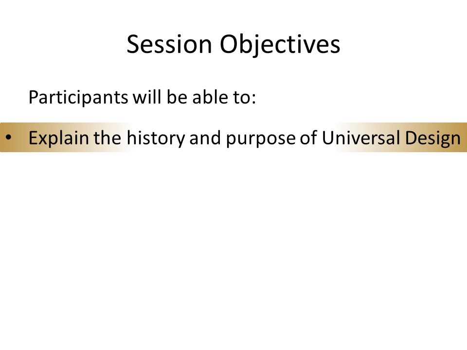 Session Objectives Participants will be able to:
