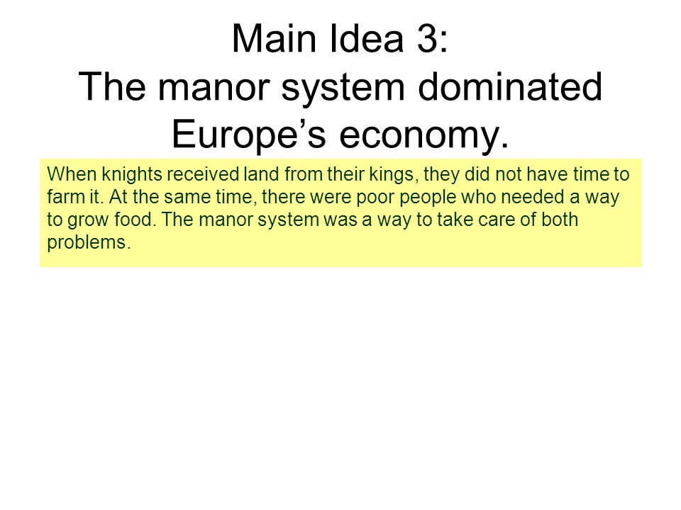 Main Idea 3: The manor system dominated Europe’s economy.