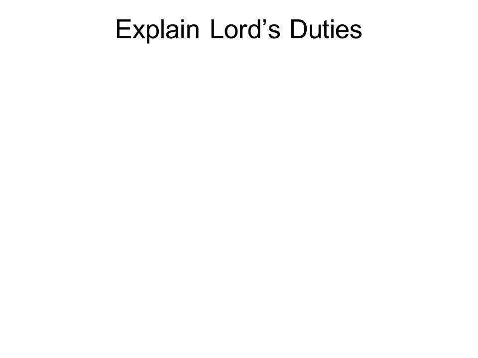 Explain Lord’s Duties