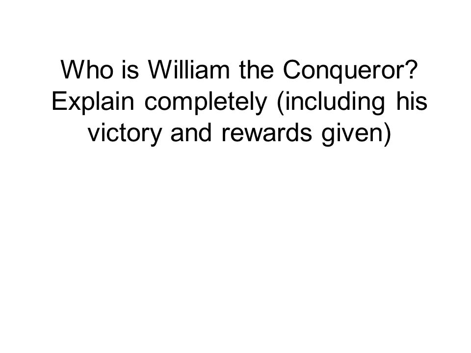 Who is William the Conqueror
