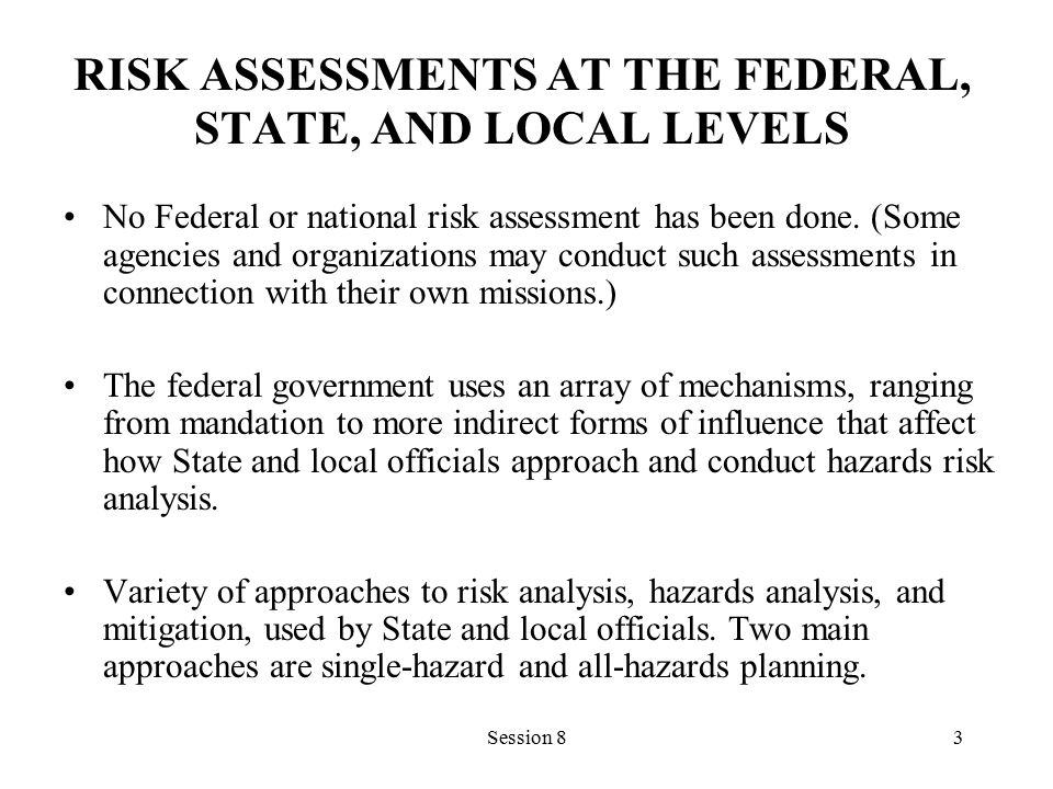 RISK ASSESSMENTS AT THE FEDERAL, STATE, AND LOCAL LEVELS