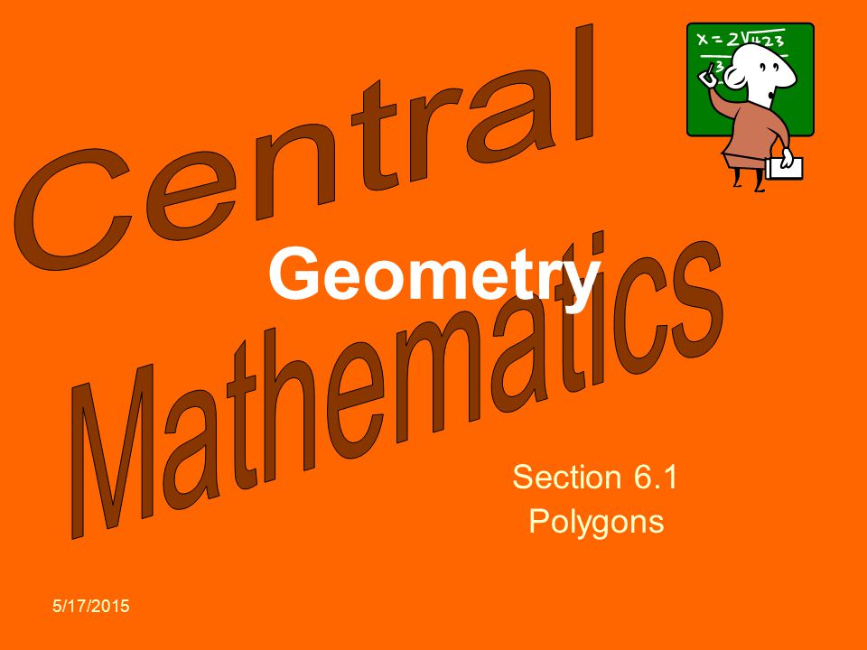 Geometry Section 6.1 Polygons 4/15/2017