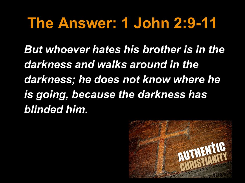 The Answer: 1 John 2:9-11