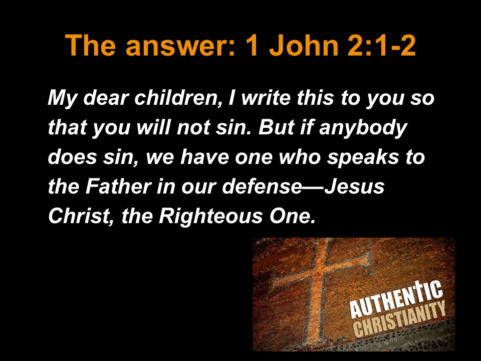 The answer: 1 John 2:1-2