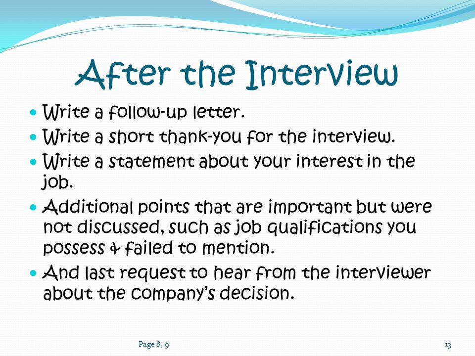 After the Interview Write a follow-up letter.
