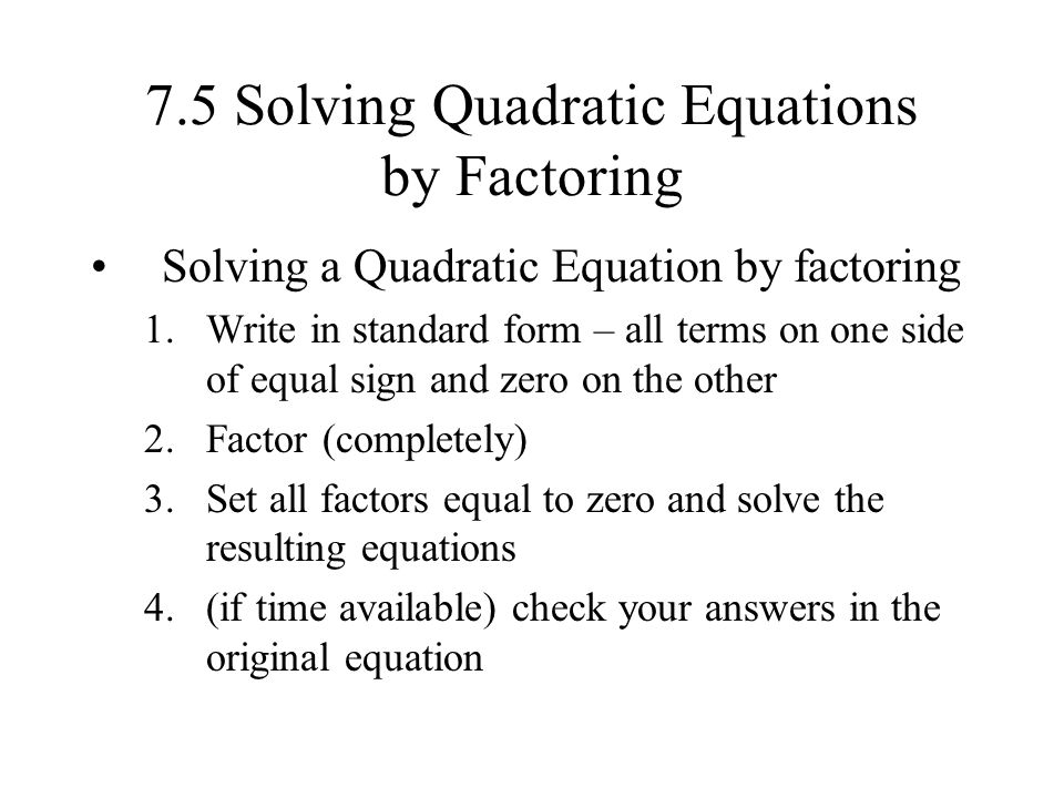 7.5 Solving Quadratic Equations by Factoring