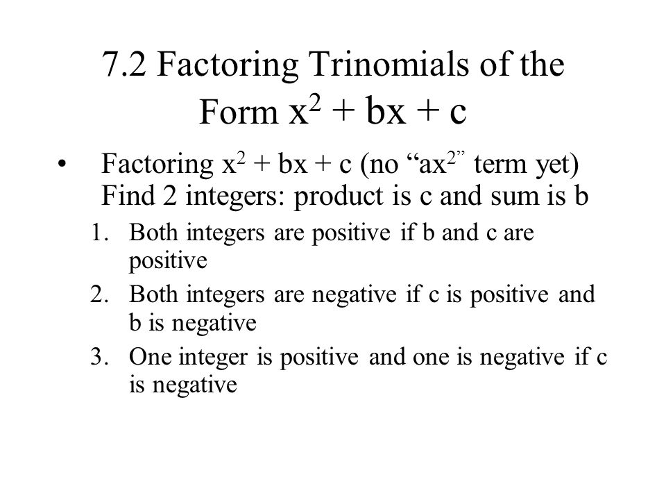 7.2 Factoring Trinomials of the Form x2 + bx + c