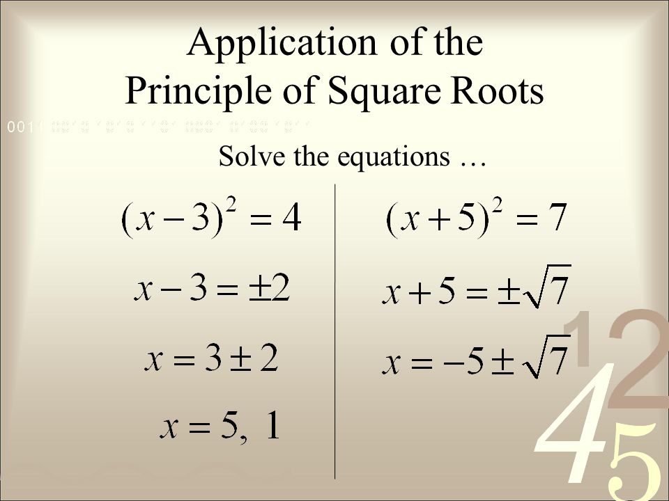 Application of the Principle of Square Roots