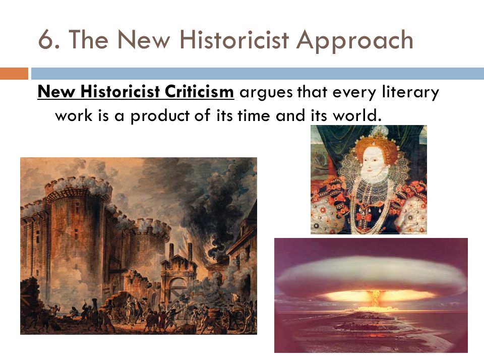 6. The New Historicist Approach