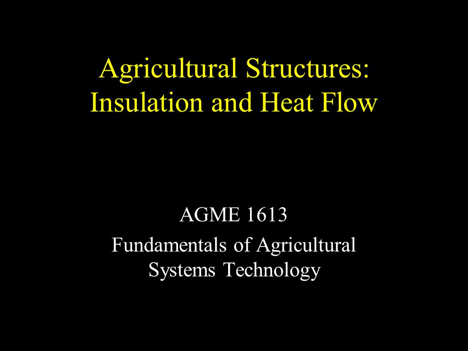 Agricultural Structures: Insulation and Heat Flow