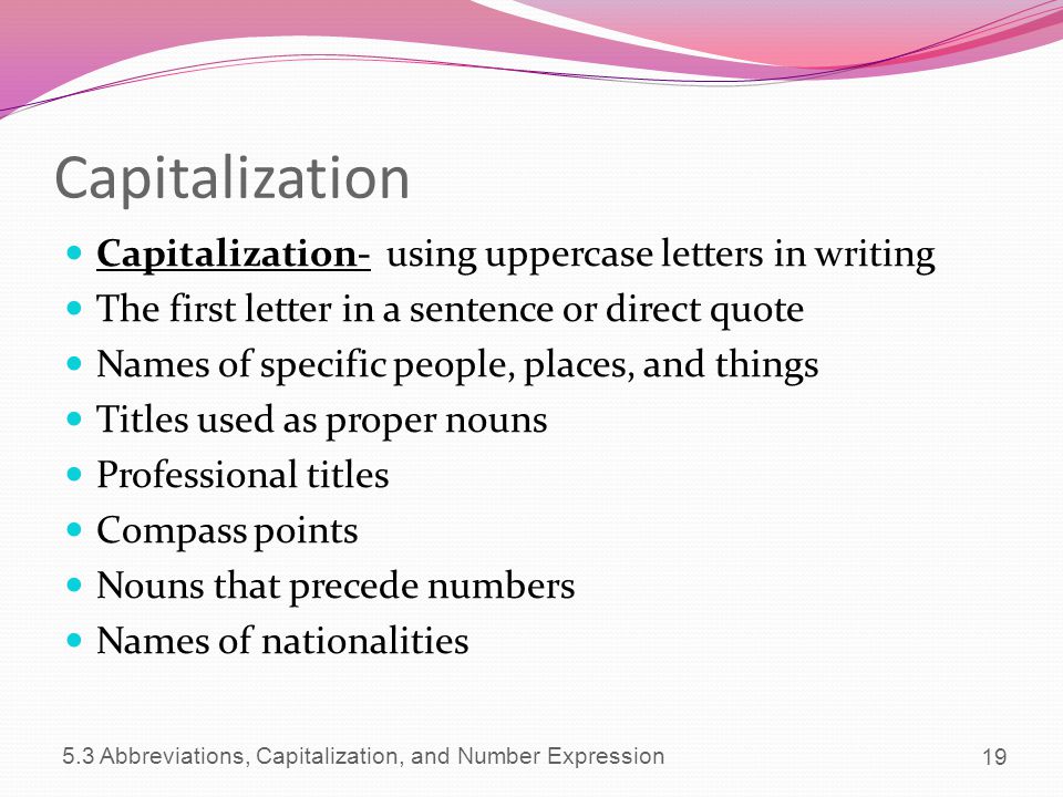 Capitalization Capitalization- using uppercase letters in writing