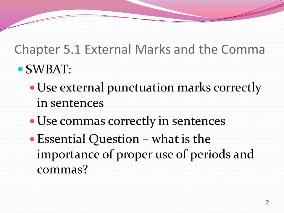 Chapter 5.1 External Marks and the Comma