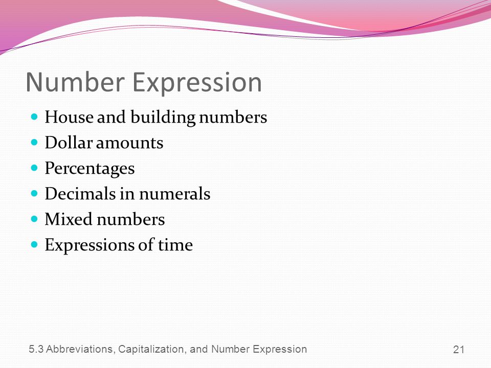 Number Expression House and building numbers Dollar amounts