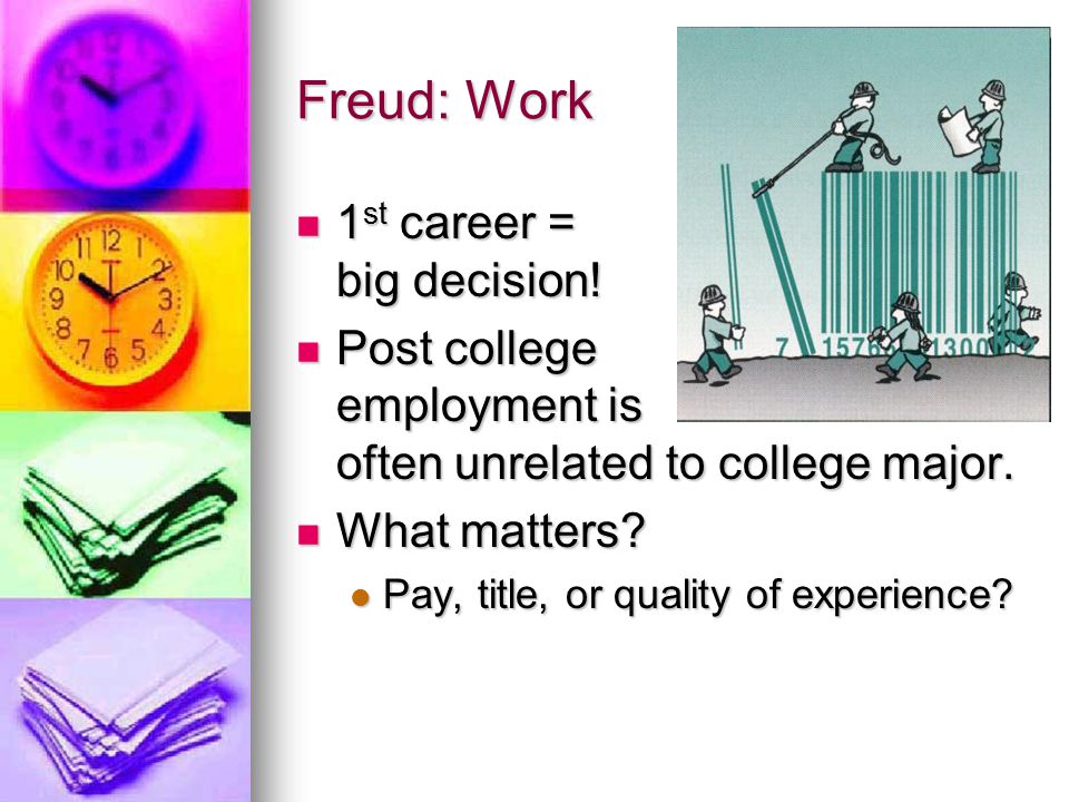 Freud: Work 1st career = big decision!