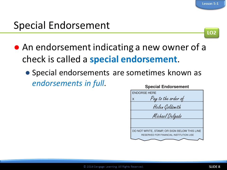 Lesson 5-1 Special Endorsement. LO2. An endorsement indicating a new owner of a check is called a special endorsement.